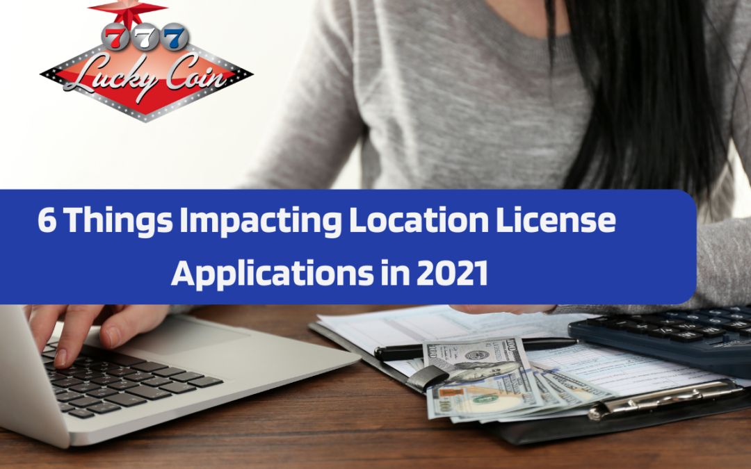 6 Things Impacting Location License Applications in 2021