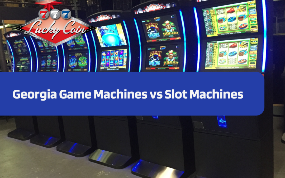 Georgia Game Machines vs Slot Machines Lucky Coin Inc 