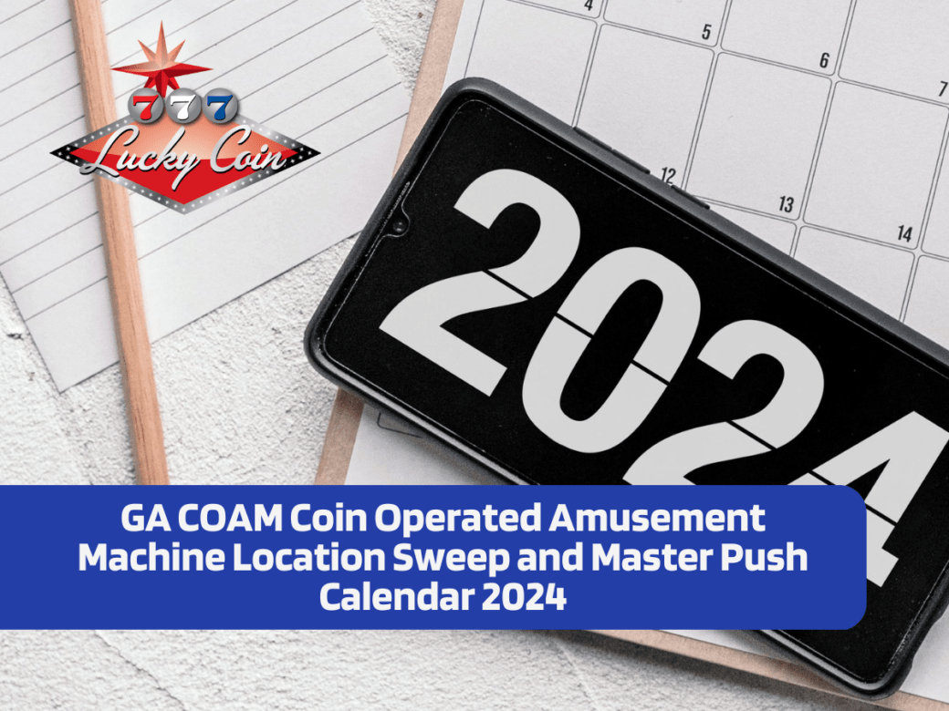 GA COAM Coin Operated Amusement Machine Location Sweep and Master Push Calendar 2024