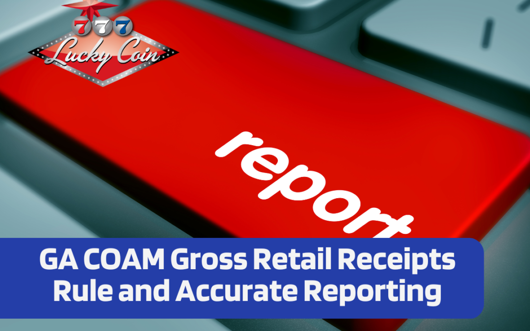 GA COAM Gross Retail Receipts Rule and Accurate Reporting