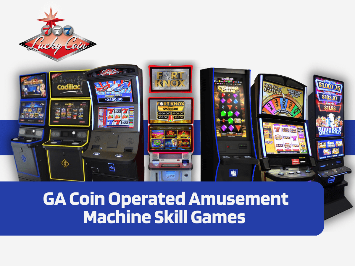 GA Coin Operated Amusement Machine Skill Games Lucky Coin Inc.