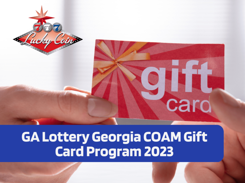 GA Lottery COAM Gift Card Program 2023 Lucky Coin Inc.